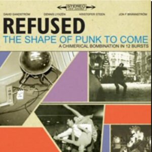 REFUSED - Shape Of Punk To Come