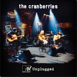CRANBERRIES - MTV Unplugged