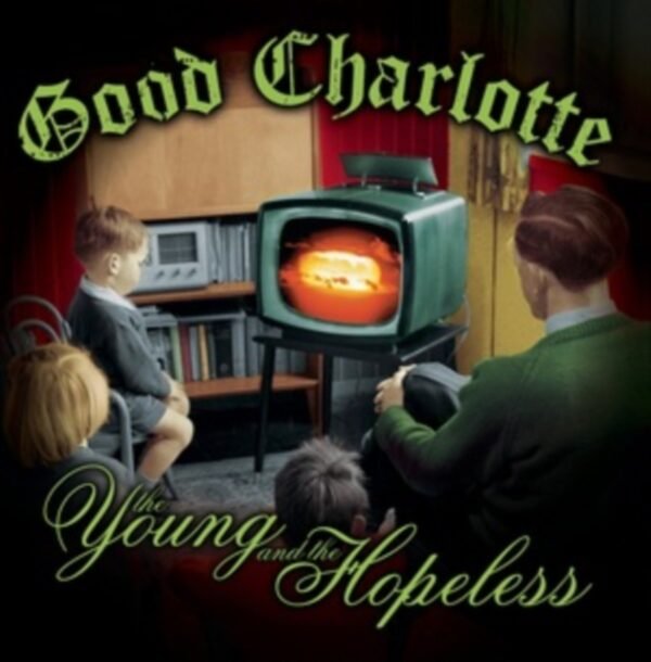 GOOD CHARLOTTE - The Young And The Hopeless