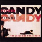 JESUS AND MARY CHAIN - Psychocandy (40th Anniversary)