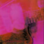 MY BLOODY VALENTINE - Loveless