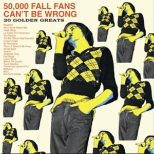 FALL, THE - 50,000 Fall Fans Can'T Be Wrong