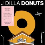 J DILLA - Donuts (20th Anniversary)