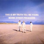 MANIC STREET PREACHERS - This Is My Truth Tell Me Yours