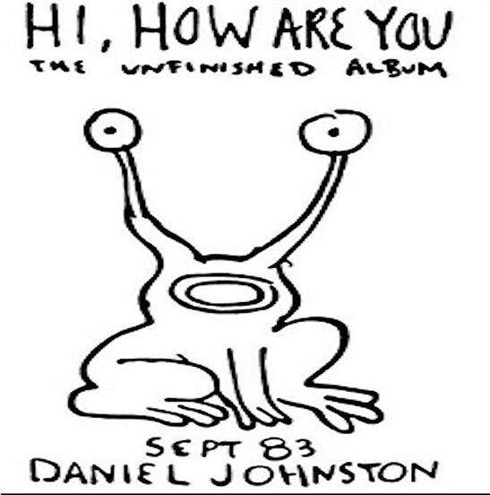 DANIEL JOHNSTON - Hi How Are You