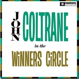 JOHN COLTRANE - In The Winner's Circle