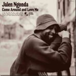 JALEN NGONDA - Come Around And Love Me