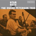 STAN GETZ & OSCAR PETERSON TRIO - Stan Getz And The Oscar Peterson Trio