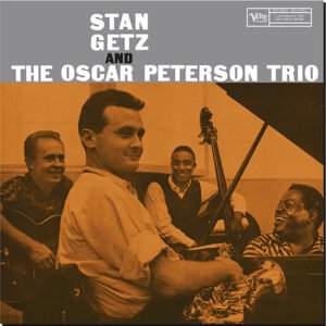 STAN GETZ & OSCAR PETERSON TRIO - Stan Getz And The Oscar Peterson Trio