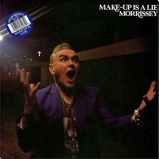 MORRISSEY - Make-up is a Lie