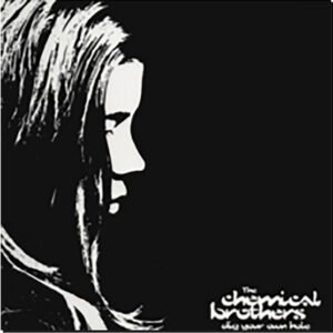 CHEMICAL BROTHERS - Dig Your Own Hole