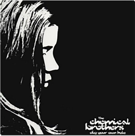 CHEMICAL BROTHERS - Dig Your Own Hole