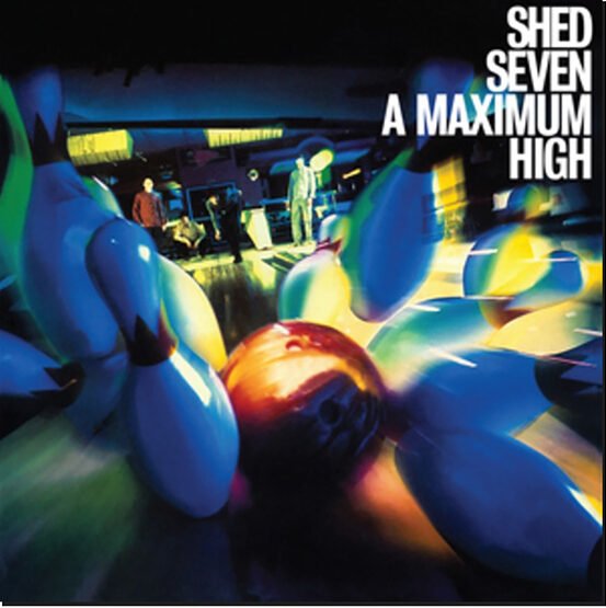 SHED SEVEN - A Maximum High