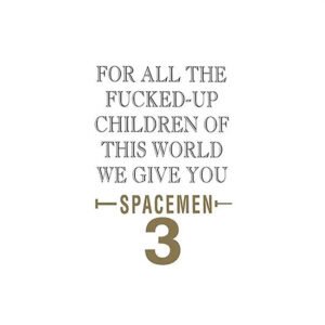 SPACEMEN 3 - For All The Fucked Up Children