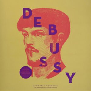 CLAUDE DEBUSSY - Les Chefs D'Euvres De Claude