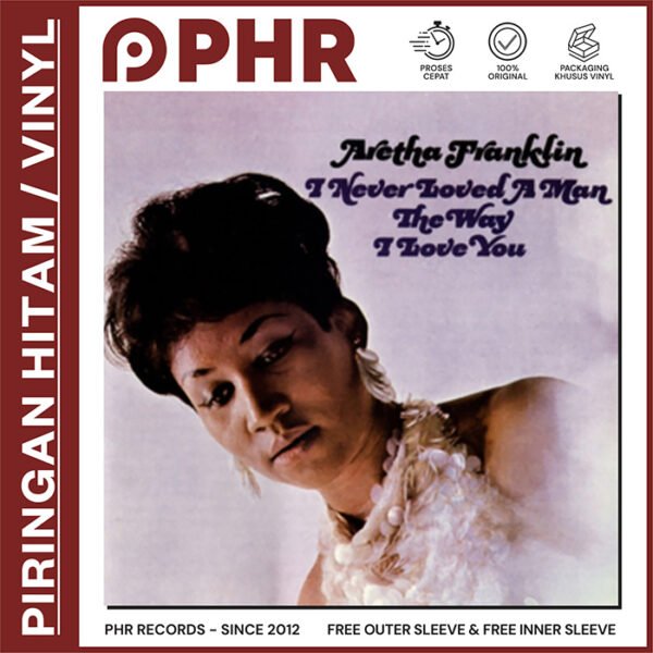 FRANKLIN ARETHA - I Never Loved A Man The Way I Love You